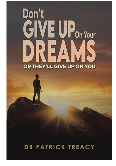 Don’t Give Up On Your Dreams”: Dr. Patrick Treacy’s Book Inspires Strength in the Face of Challenges